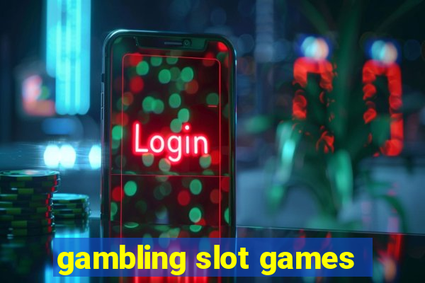 gambling slot games