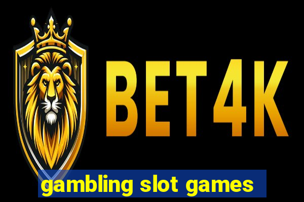 gambling slot games