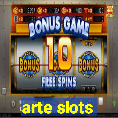 arte slots