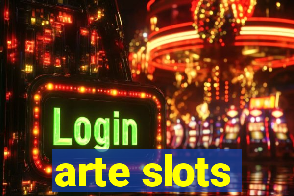 arte slots