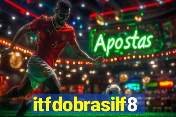 itfdobrasilf8