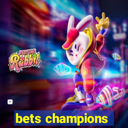 bets champions