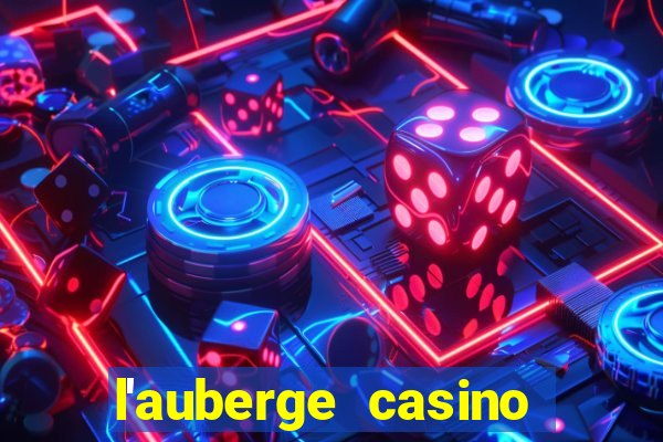 l'auberge casino and hotel