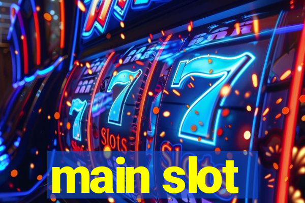 main slot