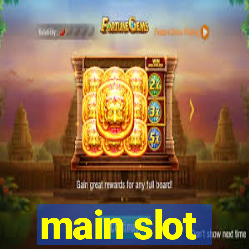 main slot