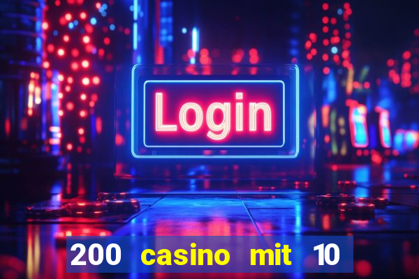 200 casino mit 10 euro einzahlung