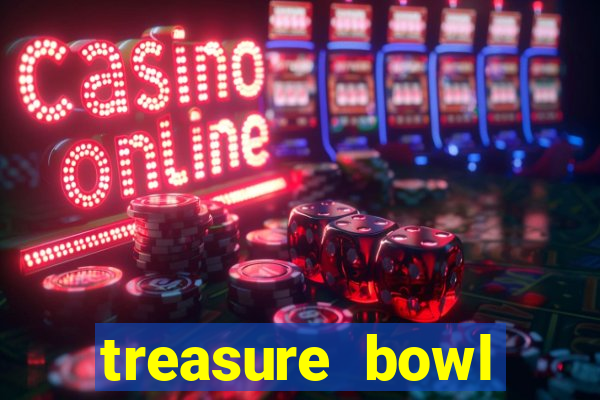 treasure bowl melhor horário para jogar