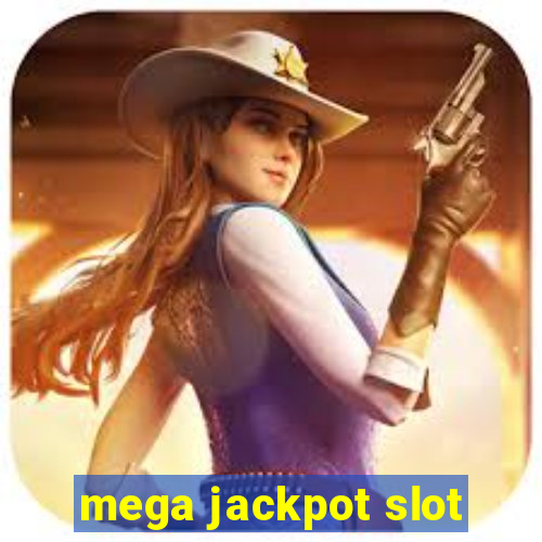 mega jackpot slot