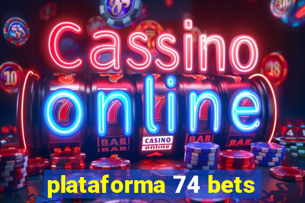 plataforma 74 bets