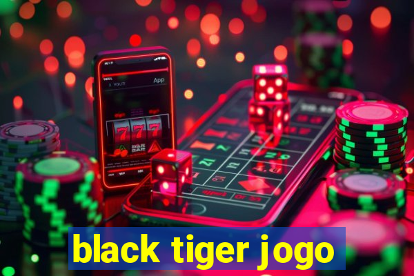 black tiger jogo