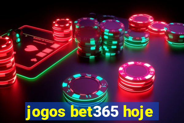 jogos bet365 hoje