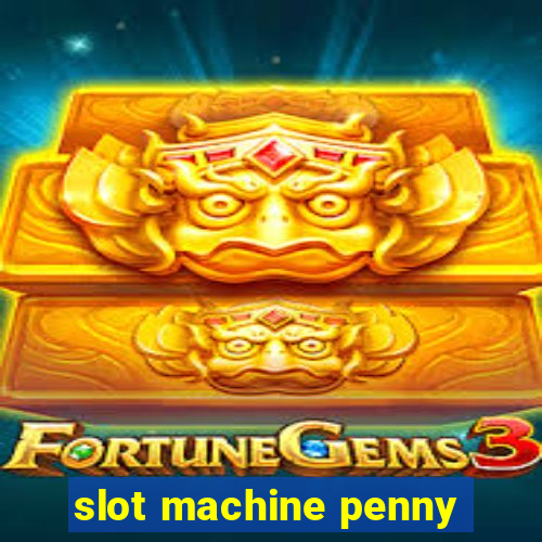 slot machine penny