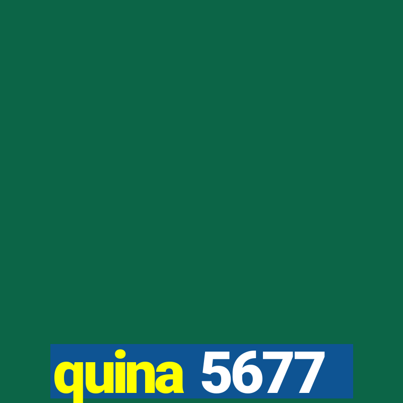 quina 5677