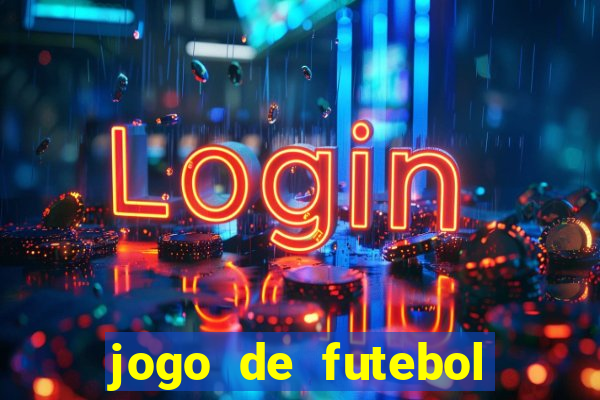 jogo de futebol que da dinheiro