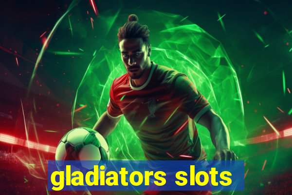 gladiators slots