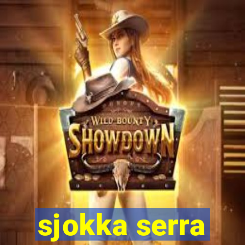 sjokka serra