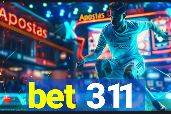 bet 311