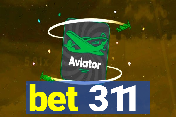 bet 311