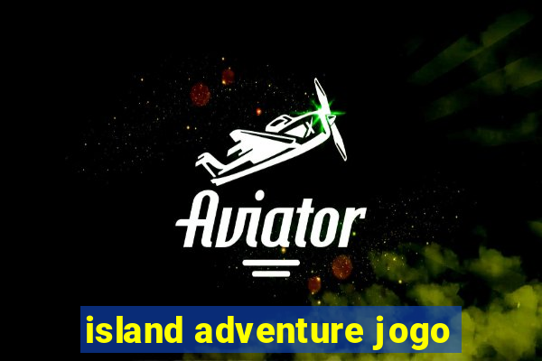 island adventure jogo