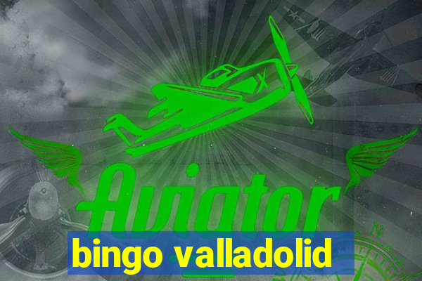 bingo valladolid