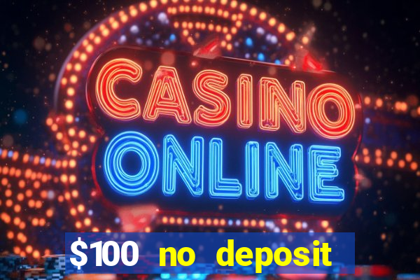 $100 no deposit mobile casino