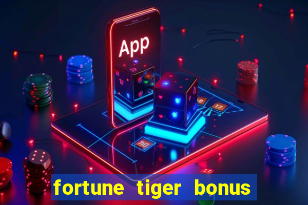 fortune tiger bonus ao se cadastrar