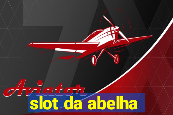 slot da abelha