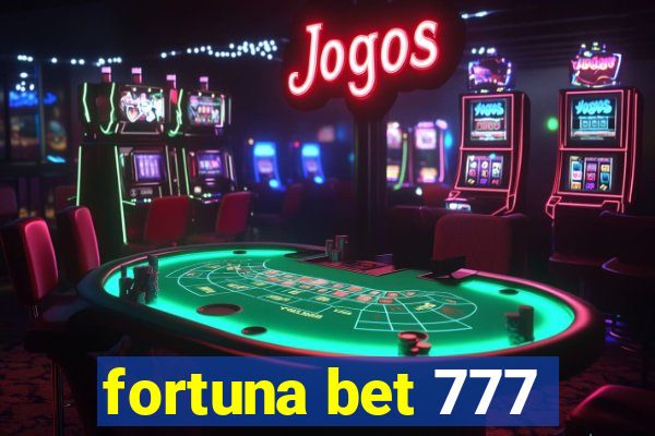 fortuna bet 777