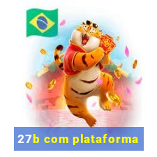 27b com plataforma