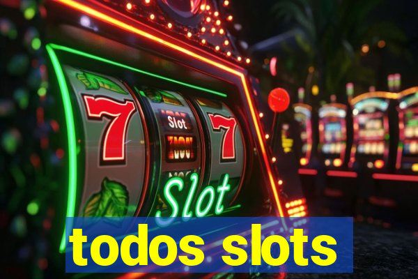 todos slots