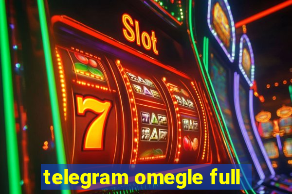 telegram omegle full