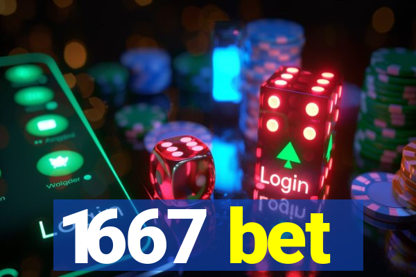 1667 bet