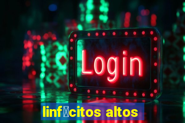 linf贸citos altos