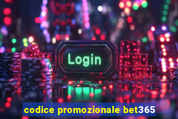 codice promozionale bet365