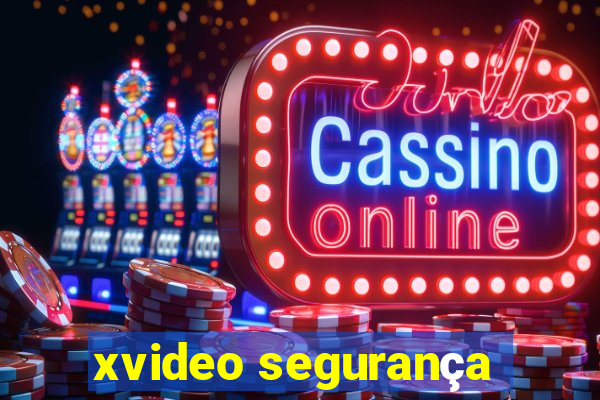 xvideo segurança