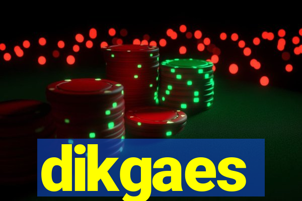 dikgaes