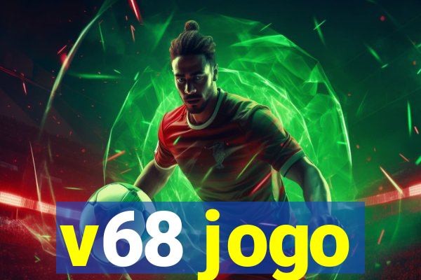 v68 jogo