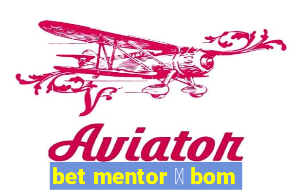 bet mentor 茅 bom