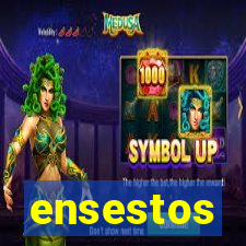 ensestos