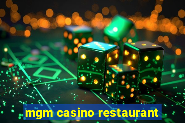 mgm casino restaurant