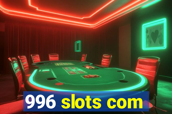 996 slots com