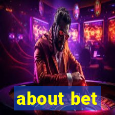 about bet