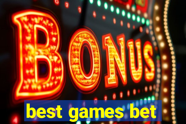 best games bet