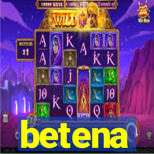 betena