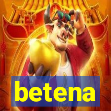 betena