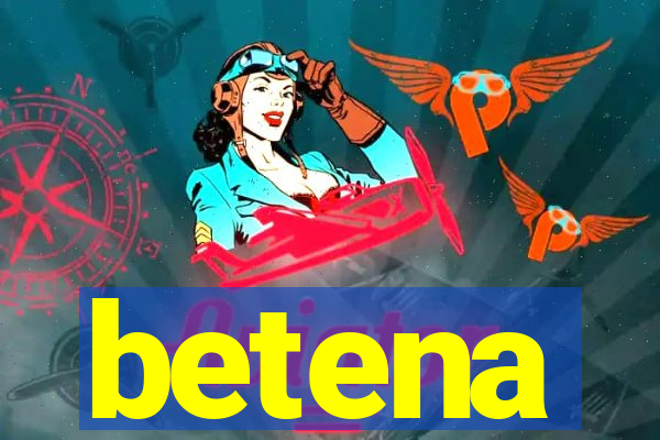 betena