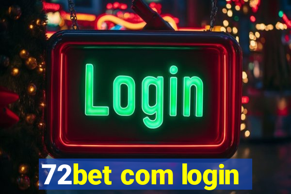 72bet com login