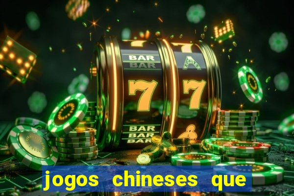 jogos chineses que d?o dinheiro