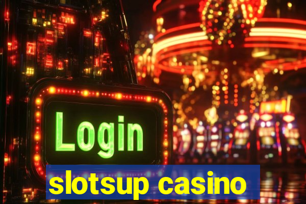 slotsup casino