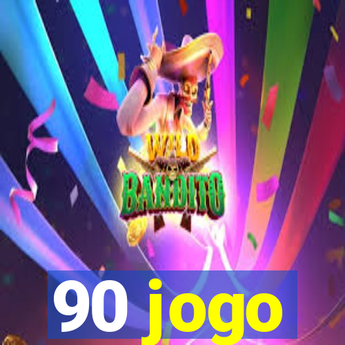 90 jogo